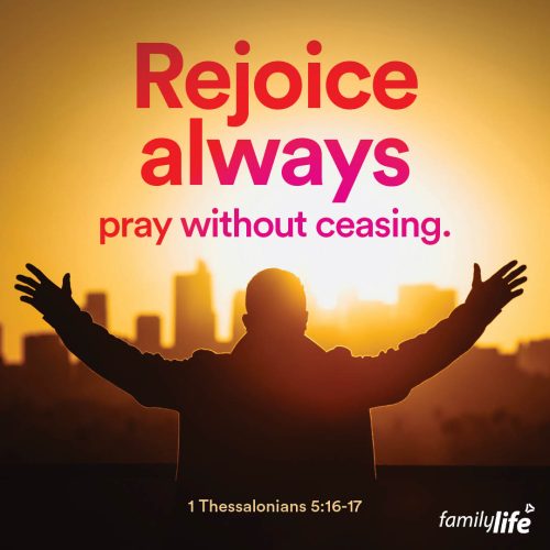 Wednesday, January 8, 2025
1 Thessalonians 5:16-17
Rejoice always, pray without ceasing.There’s a reason these two commands from God’s Word go hand in hand. When you face a difficult day, rejoicing isn’t your first response. But when you respond to it in prayer, that difficult day can be turned into a day of worship that ultimately reveals a very thankful heart that has a lot to rejoice over.