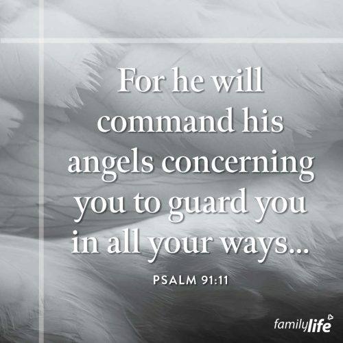 Wednesday, December 11, 2024
Psalm 91:11
For he will command his angels concerning you to guard you in all your ways…Did you know angels guard you? God has specifically commanded them to watch over you; to give you help in your time of need. It’s a divine assignment by God they’ve been given to guard you in every way. So, today thank God for the angels that have protected you and continue to protect you.