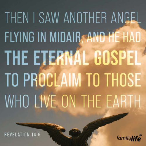 Thursday, December 12, 2024
Revelation 14:6
Then I saw another angel flying in midair, and he had the eternal gospel to proclaim to those who live on the earth—to every nation, tribe, language and people.He gets to share the gospel with the world. It’s an angel that will be sent out before Jesus returns to earth. And in some mysterious, miraculous way he can be understood by every single person who hears him speak. Since God takes no pleasure in the death of the wicked, He sends out His angel to make sure everyone can hear the gospel one more time. And it’s a message meant for all who have eyes to see and ears to hear.