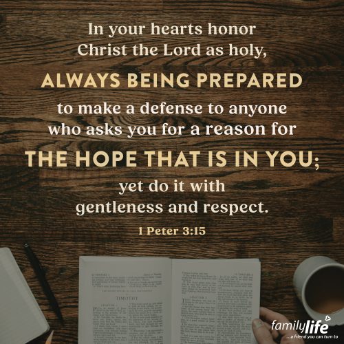 Wednesday, February 26, 2025
1 Peter 3:15
In your hearts honor Christ the Lord as holy, always being prepared to make a defense to anyone who asks you for a reason for the hope that is in you; yet do it with gentleness and respect.Be ready! No matter who you are or where you live, at some point someone is going to ask you a question. Why do you believe in Jesus? Why do you have hope in the Word of God? And Peter, someone who wasn’t always ready to give the right answer, is encouraging you to make sure that you are ready with an answer.