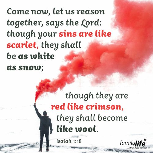 Monday, March 3, 2025
Isaiah 1:18
Come now, let us reason together, says the Lord: though your sins are like scarlet, they shall be as white as snow; though they are red like crimson, they shall become like wool.Bad news, good news. God shared some really bad news with His people. They were sinners and that sin was like a big, red mark on their lives. But thankfully, that wasn’t the only message He shared. The good news was that no matter how full of sin they were, God had a plan to wipe away that big, ugly red mark through the precious blood of His Son, Jesus. And the even better news, is that He will do the same thing for you!